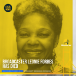 Jamaican theatre icon and broadcaster Leonie Forbes has died. Leonie Evadne Forbes is one of Jamaica’s foremost actress, broadcaster, and producer. She had been active in theatre, radio, and television for several decades.